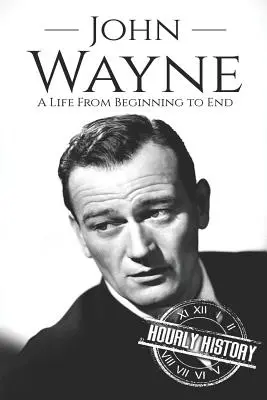 John Wayne : une vie du début à la fin - John Wayne: A Life From Beginning to End