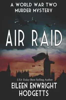 Le raid aérien : un mystère de la Seconde Guerre mondiale - Air Raid: A World War Two Mystery