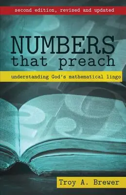 Des chiffres qui prêchent : Comprendre le langage mathématique de Dieu - Numbers That Preach: Understanding God's Mathematical Lingo