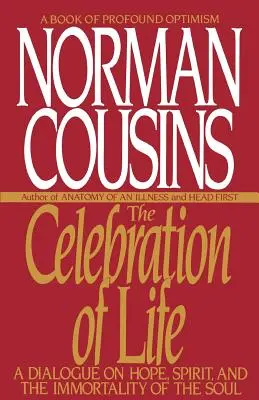 La célébration de la vie : Un dialogue sur l'espoir, l'esprit et l'immortalité de l'âme - The Celebration of Life: A Dialogue on Hope, Spirit, and the Immortality of the Soul