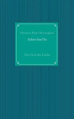 Schn bist Du : Das Lied der Lieder - Schn bist Du: Das Lied der Lieder