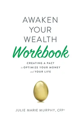 Réveillez votre richesse : cahier d'exercices - Awaken Your Wealth Workbook