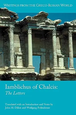 Iamblique de Chalcis : Les Lettres - Iamblichus of Chalcis: The Letters