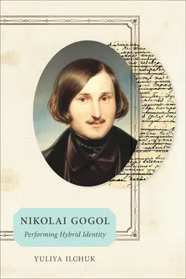 Nikolai Gogol : la représentation d'une identité hybride - Nikolai Gogol: Performing Hybrid Identity