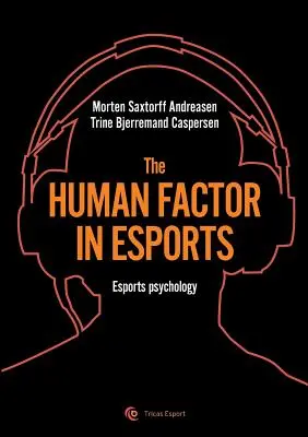 Le facteur humain dans l'esport : La psychologie de l'esport - The human factor in esport: Esport psychology