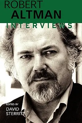 Robert Altman : Interviews - Robert Altman: Interviews