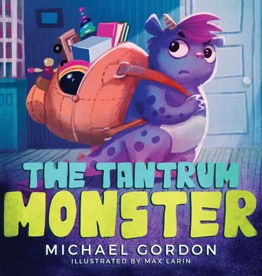 Le monstre de la colère : (Livres pour enfants sur la colère, livres d'images, livres pour enfants d'âge préscolaire) - The Tantrum Monster: (Childrens books about Anger, Picture Books, Preschool Books)