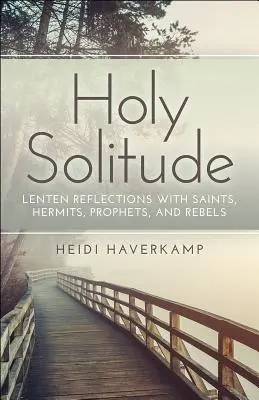 La sainte solitude - Holy Solitude