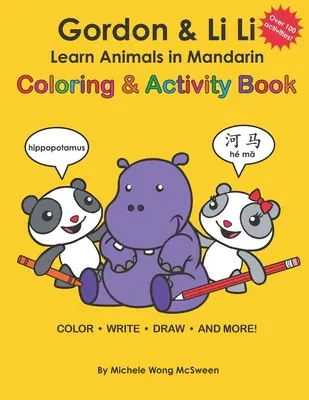 Gordon & Li Li : Apprendre les animaux en mandarin, livre d'activités et de coloriage : 100+ activités d'apprentissage bilingues amusantes et engageantes pour les enfants de 5 ans et plus - Gordon & Li Li: Learn Animals in Mandarin Coloring & Activity Book: 100+ Fun Engaging Bilingual Learning Activities For Kids Ages 5+