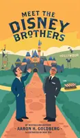 Rencontrez les frères Disney : Une biographie unique de Walt Disney - Meet the Disney Brothers: A Unique Biography About Walt Disney