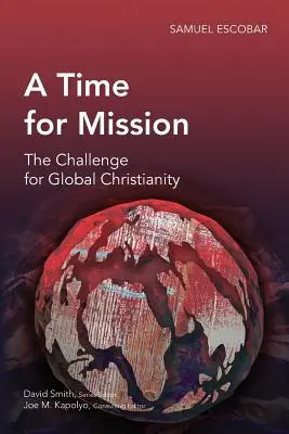 Un temps pour la mission : Le défi du christianisme mondial - A Time for Mission: The Challenge for Global Christianity