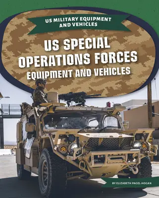 L'équipement et les véhicules des forces d'opérations spéciales américaines - Us Special Operations Forces Equipment and Vehicles