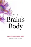 Le corps du cerveau : neurosciences et politique corporelle - The Brain's Body: Neuroscience and Corporeal Politics