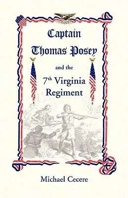 Le capitaine Thomas Posey et le 7e régiment de Virginie - Captain Thomas Posey and the 7th Virginia Regiment