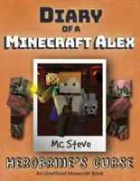 Journal d'un Minecraft Alex : Livre 1 - La malédiction d'Herobrine - Diary of a Minecraft Alex: Book 1 - Herobrine's Curse