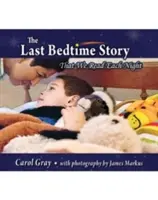 La dernière histoire du soir : Que nous lisons tous les soirs - The Last Bedtime Story: That We Read Each Night