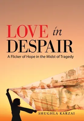 L'amour dans le désespoir : Une lueur d'espoir au milieu de la tragédie : Les enfants orphelins de la guerre en Afghanistan - Love in Despair: A Flicker of Hope in the Midst of Tragedy: Children Orphaned by the War in Afghanistan