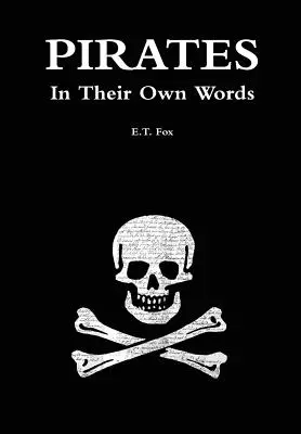 Les pirates dans leurs propres mots - Pirates in Their Own Words