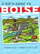 Guide de Boise pour les enfants - A Kid's Guide to Boise