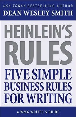 Les règles de Heinlein : Cinq règles simples pour écrire - Heinlein's Rules: Five Simple Business Rules for Writing