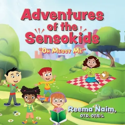 Les aventures des Sensokids : Oh Messy Me - Adventures of The Sensokids: Oh Messy Me
