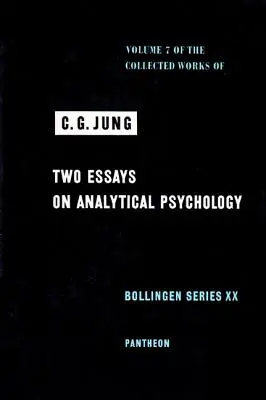 Œuvres réunies de C.G. Jung, volume 7 : Deux essais de psychologie analytique - Collected Works of C.G. Jung, Volume 7: Two Essays in Analytical Psychology