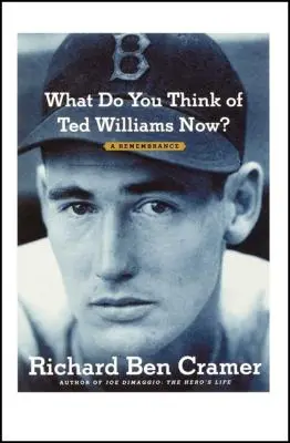 Que pensez-vous de Ted Williams maintenant ? Un souvenir - What Do You Think of Ted Williams Now?: A Remembrance