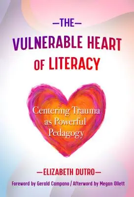 Le cœur vulnérable de l'alphabétisation : Centrer le traumatisme comme pédagogie puissante - The Vulnerable Heart of Literacy: Centering Trauma as Powerful Pedagogy