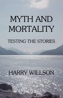 Mythe et mortalité : A l'épreuve des histoires - Myth and Mortality: Testing the Stories