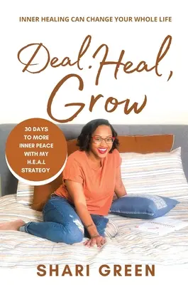 Deal Heal Grow : 30 jours pour plus de paix intérieure - Deal Heal Grow: 30 Days To More Inner Peace