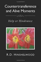 Contre-transfert et moments de vie : Aide ou entrave - Countertransference and Alive Moments: Help or Hindrance