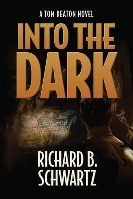 Dans l'obscurité : un roman de Tom Deaton - Into The Dark: A Tom Deaton Novel