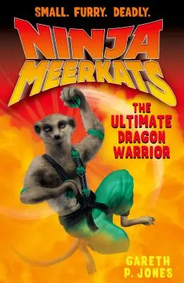 Les suricates ninja (n°7) : le guerrier dragon ultime - Ninja Meerkats (#7) the Ultimate Dragon Warrior