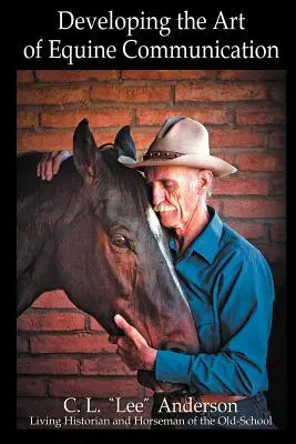 Développer l'art de la communication équine - Developing the Art of Equine Communication