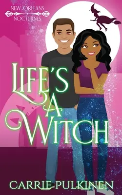 La vie est une sorcière : Une comédie romantique paranormale - Life's a Witch: A Paranormal Romantic Comedy