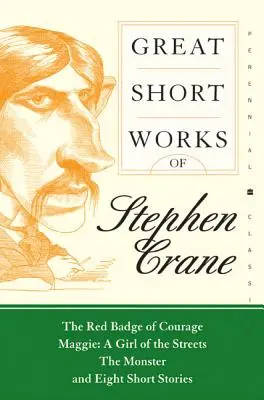 Les grandes œuvres courtes de Stephen Crane - Great Short Works of Stephen Crane