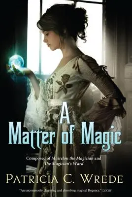 Une question de magie : Mairelon et le quartier des magiciens - A Matter of Magic: Mairelon and the Magician's Ward