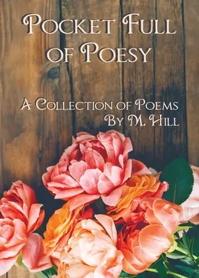 Des poches pleines de poésie : Un recueil de poèmes - Pocket Full of Poesy: A Collection of Poems
