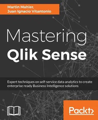 Maîtriser Qlik Sense - Mastering Qlik Sense