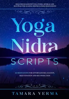 Yoga Nidra Scripts : 22 méditations pour une relaxation sans effort, un rajeunissement et une reconnexion - Yoga Nidra Scripts: 22 Meditations for Effortless Relaxation, Rejuvenation and Reconnection