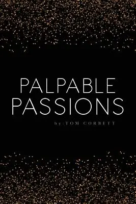 Des passions palpables - palpable passions