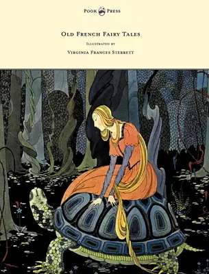 Anciens contes de fées français - Illustrés par Virginia Frances Sterrett - Old French Fairy Tales - Illustrated by Virginia Frances Sterrett