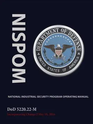 Manuel d'exploitation du programme national de sécurité industrielle (Nispom) - National Industrial Security Program Operating Manual (Nispom)