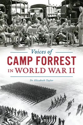 Les voix de Camp Forrest pendant la Seconde Guerre mondiale - Voices of Camp Forrest in World War II