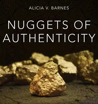 Pépites d'authenticité - Nuggets of Authenticity