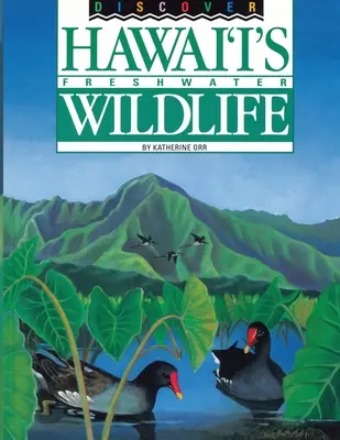 Découvrez la faune d'eau douce d'Hawaï - Discover Hawaii's Freshwater Wildlife