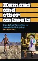 Les humains et les autres animaux : Perspectives interculturelles sur les interactions entre l'homme et l'animal - Humans and Other Animals: Cross-Cultural Perspectives on Human-Animal Interactions