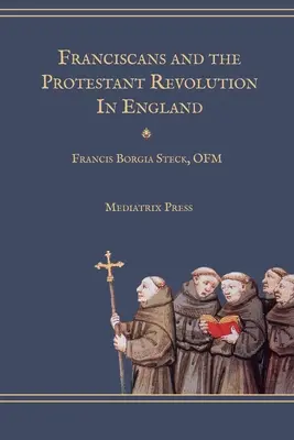 Les franciscains et la révolution protestante en Angleterre - Franciscans and the Protestant Revolution in England