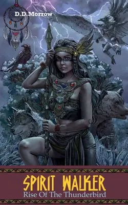 Le marcheur de l'esprit : L'ascension de l'oiseau-tonnerre - Spirit Walker: Rise of the Thunderbird