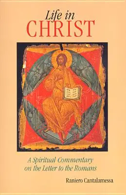 La vie en Christ : Le message spirituel de la lettre aux Romains - Life in Christ: The Spiritual Message of the Letter to the Romans